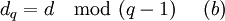 d_q = d \mod (q-1)~~~~(b) \,