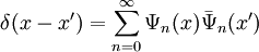 \delta(x-x^\prime)=\sum_{n=0}^\infty\Psi_n(x)\bar\Psi_n(x^\prime)