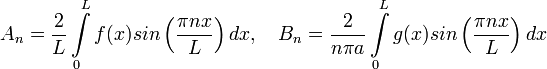 A_n=\dfrac{2}{L}\int\limits_{0}^{L}f(x)sin\left(\dfrac{\pi n x}{L}\right)dx,\quad B_n=\dfrac{2}{n\pi a}\int\limits_{0}^{L}g(x)sin\left(\dfrac{\pi n x}{L}\right)dx