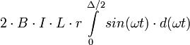 2 \cdot B \cdot I \cdot L \cdot r \int \limits_0^{\Delta/2} sin(\omega t) \cdot d(\omega t)