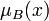\mu_B(x)\!