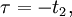 \tau = -t_2, \,