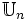 \mathbb{U}_n