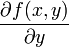 \partial f(x,y)\over\partial y