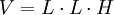 V = L\cdot L\cdot H